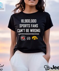 South Carolina Gamecocks Vs Iowa Hawkeyes 18900000 Sports Fans Cant Be Wrong 2024 Ncaa Womens Basketball Championship Shirt hotcouturetrends 1 2