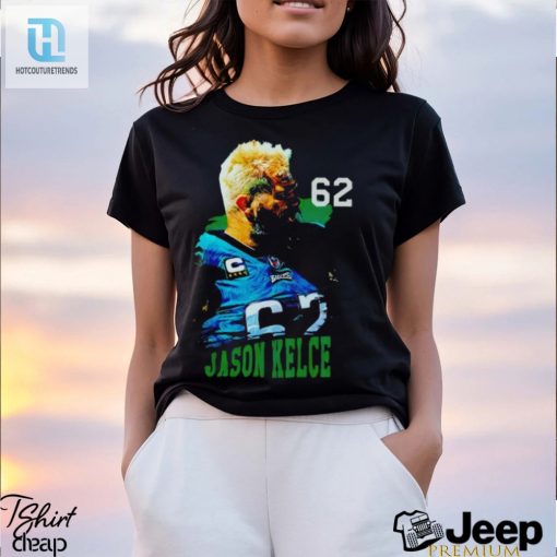 Jason Kelce 62 Philadelphia Eagles Football Graphic Shirt hotcouturetrends 1 2