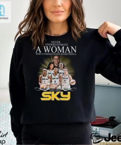 Never Underestimate A Woman Who Understands Basketball And Loves Sky Shirt hotcouturetrends 1 1