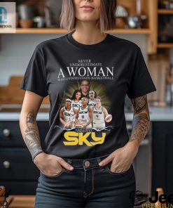 Never Underestimate A Woman Who Understands Basketball And Loves Sky Shirt hotcouturetrends 1 3