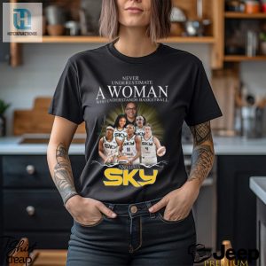 Never Underestimate A Woman Who Understands Basketball And Loves Sky Shirt hotcouturetrends 1 3