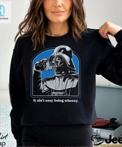 It Aint Easy Being Wheezy Darth Vader Shirt hotcouturetrends 1 1