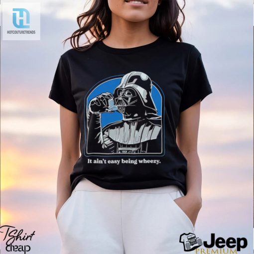 It Aint Easy Being Wheezy Darth Vader Shirt hotcouturetrends 1 2