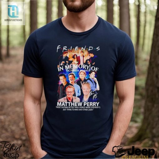 Friends In Memory Of October 28 2023 Matthew Perry Shirt hotcouturetrends 1