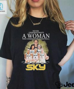 Never Underestimate A Woman Who Understands Basketball And Loves Chicago Sky T Shirt hotcouturetrends 1 7