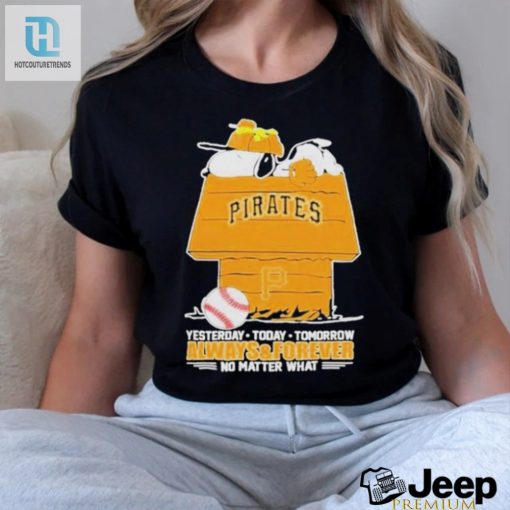 Snoopy Pittsburgh Pirates Shirt Always And Forever No Matter What Pittsburgh Pirates T Shirt hotcouturetrends 1 5