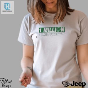 Official 1 Million Family Friendly Shirt hotcouturetrends 1 2