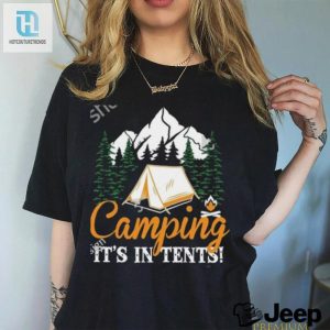 Camping Its In Tents Shirt hotcouturetrends 1 2