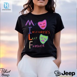 Milf My Insecurities Last Forever Shirt hotcouturetrends 1 6