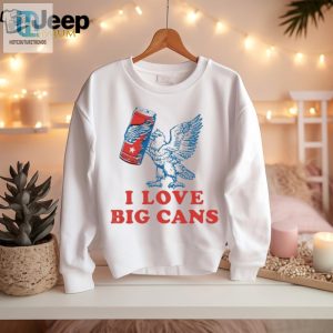 I Love Big Cans 4Th Of July Shirt hotcouturetrends 1 2