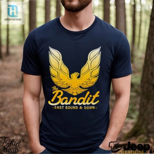 The Bandit East Bound And Down Shirt hotcouturetrends 1 1