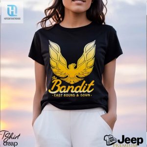 The Bandit East Bound And Down Shirt hotcouturetrends 1 3