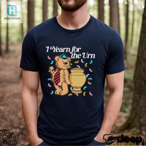 Teddy Bear Smoking I Yearn For The Urn Shirt hotcouturetrends 1 1
