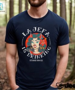 Bella Canvas La Jefa Is Drinking Shirt hotcouturetrends 1 1