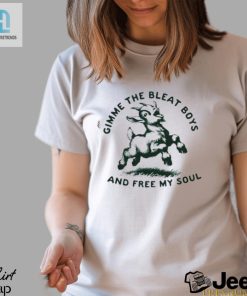Goat Gimme The Bleat Boys And Free My Soul Shirt hotcouturetrends 1 1