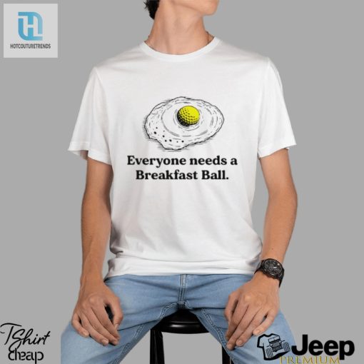Everyone Deserves A Breakfast Ball Shirt hotcouturetrends 1 2