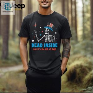 Dead Inside But Its The 4Th Of July 2024 T Shirt hotcouturetrends 1 2