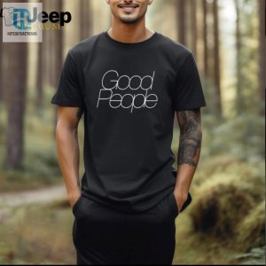 Good People Afterhours Shirt hotcouturetrends 1 2