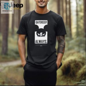 Wbsapparel Gatekeep Always T Shirt hotcouturetrends 1 5