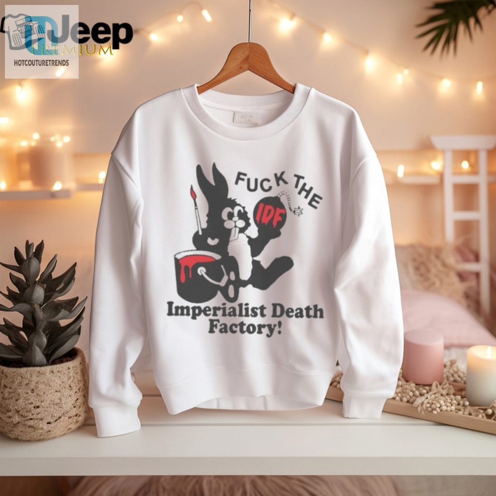 Fuck The Imperialist Death Factory Shirt 