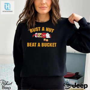 Official Bust A Nut Beat A Bucket Shirt hotcouturetrends 1 2