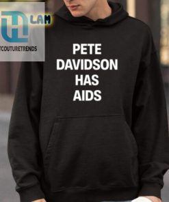 Pete Davidson Has Aids Shirt hotcouturetrends 1 3