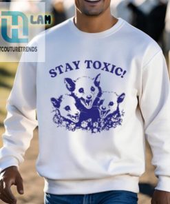 Stay Toxic Trash Panda Shirt hotcouturetrends 1 2
