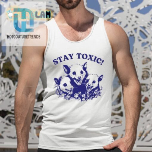 Stay Toxic Trash Panda Shirt hotcouturetrends 1 4