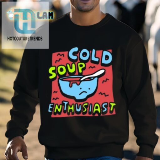 Zoebread The Gazpacho Cold Soup Enthusiast Shirt hotcouturetrends 1 2