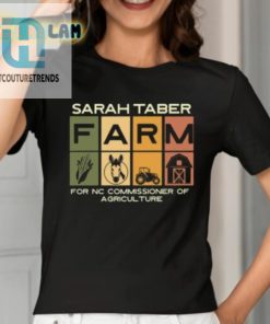 Sarah Taber Farm For Nc Commissioner Of Agriculture Shirt hotcouturetrends 1 1