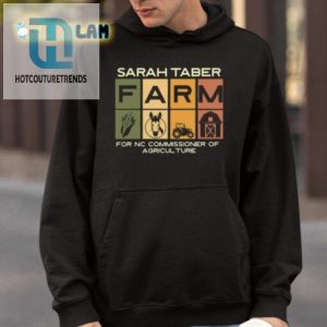 Sarah Taber Farm For Nc Commissioner Of Agriculture Shirt hotcouturetrends 1 3