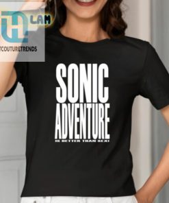 Mamono World Sonic Adventure Is Better Than Sex Shirt hotcouturetrends 1 1