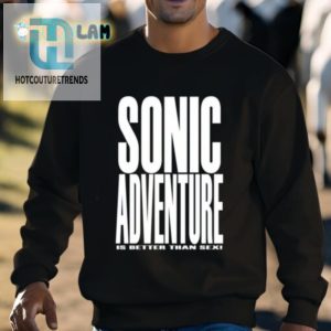 Mamono World Sonic Adventure Is Better Than Sex Shirt hotcouturetrends 1 2