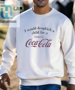 I Would Dropkick A Child For A Cherry Coke Shirt hotcouturetrends 1 2