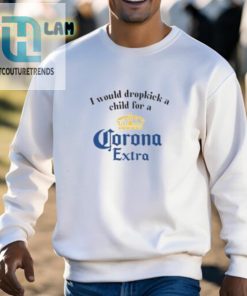 I Would Dropkick A Child For A Corona Extra Shirt hotcouturetrends 1 2