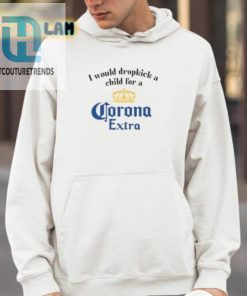 I Would Dropkick A Child For A Corona Extra Shirt hotcouturetrends 1 3