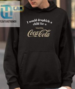 I Would Dropkick A Child For A Vanilla Coke Shirt hotcouturetrends 1 3