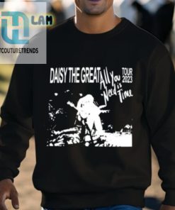 Daisy The Great All You Need Is Time 2023 Tour Shirt hotcouturetrends 1 2