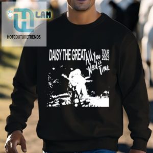 Daisy The Great All You Need Is Time 2023 Tour Shirt hotcouturetrends 1 2