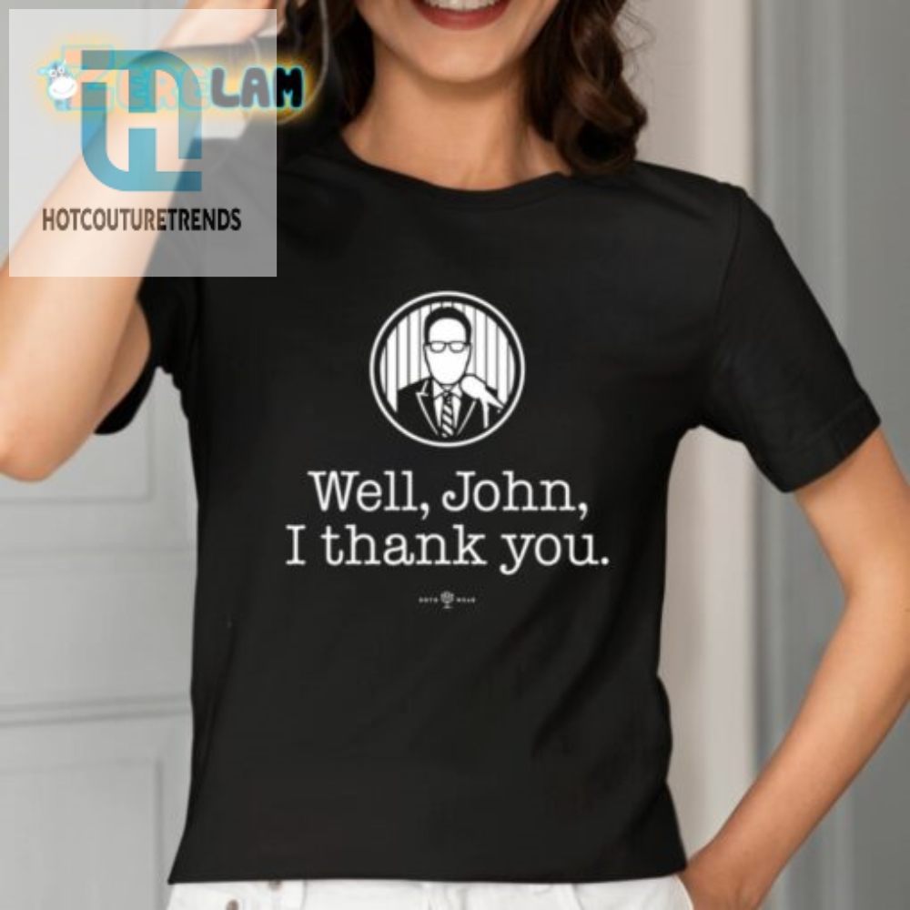Bryan Hoch Well John I Thank You Shirt 