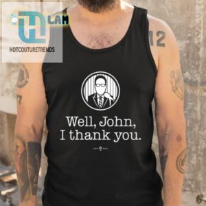 Bryan Hoch Well John I Thank You Shirt hotcouturetrends 1 4