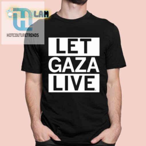 Let Gaza Live Shirt hotcouturetrends 1