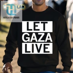 Let Gaza Live Shirt hotcouturetrends 1 2