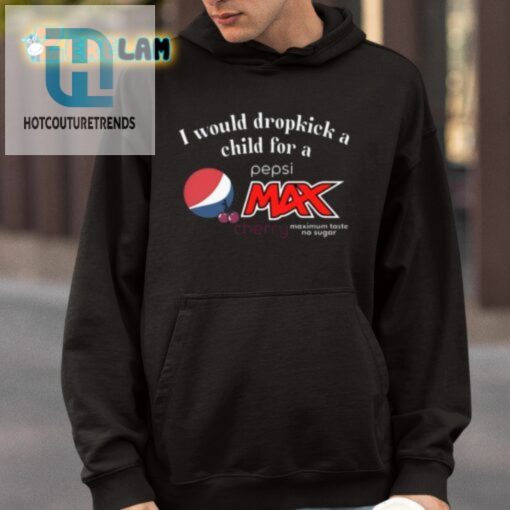I Would Dropkick A Child For A Pepsi Max Cherry Shirt hotcouturetrends 1 3