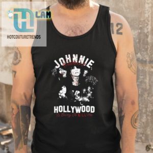 Johnnie Guilbert Hollywood Is Going To Kill Me Shirt hotcouturetrends 1 4