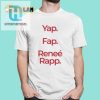 Yap Fap Renee Rapp Shirt hotcouturetrends 1