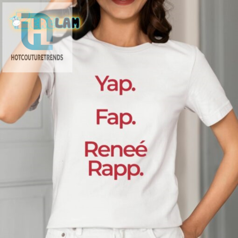 Yap Fap Renee Rapp Shirt 
