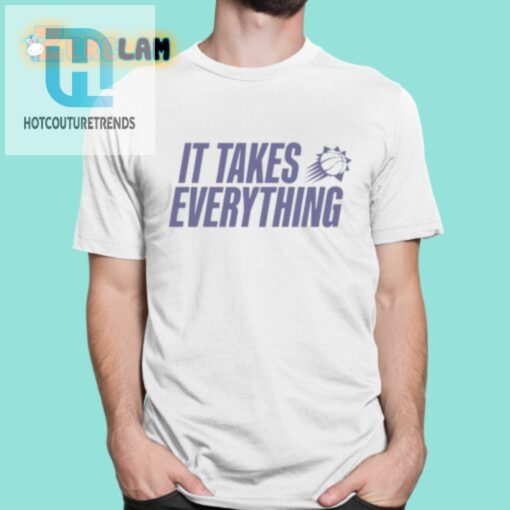 It Takes Everything Shirt hotcouturetrends 1