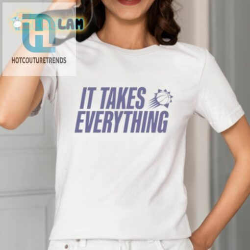 It Takes Everything Shirt hotcouturetrends 1 1