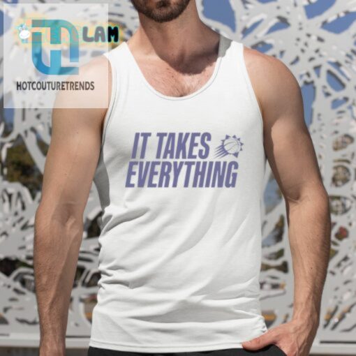 It Takes Everything Shirt hotcouturetrends 1 4